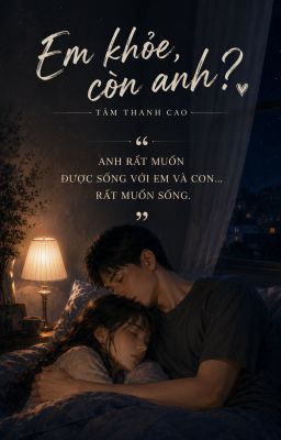 EM KHỎE, CÒN ANH?
