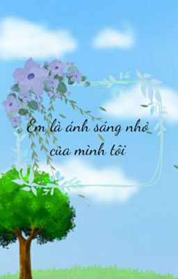 Em là ánh sáng của mình tôi