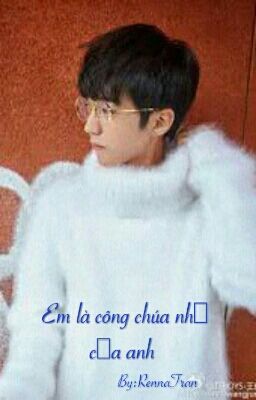 Em là công chúa nhỏ của anh [TFBOYS]