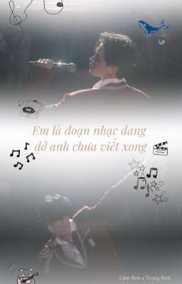 Em là đoạn nhạc dang dở anh chưa viết xong