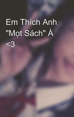 Em Thích Anh 