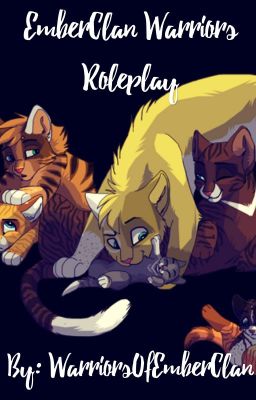 EmberClan Warriors Roleplay (OPEN)