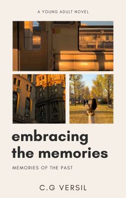 Embracing The Memories | COMPLETED