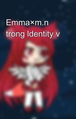 Emma×m.n trong ldentity v