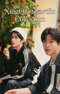[EN] XingQiu Shortfic Collection