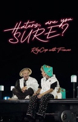 End - [RHYCAP] Haters, Are You SURE? | Fronav.