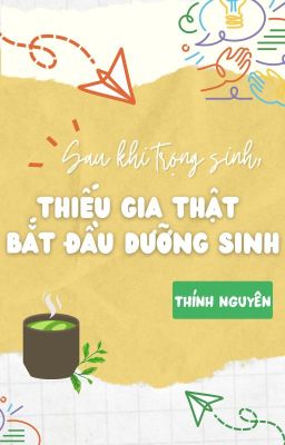 (END) Sau Khi Trùng Sinh, Cậu Chủ Thật Bắt Đầu Dưỡng Sinh - Thính Nguyên