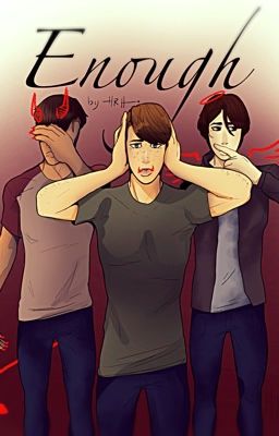 Enough (Yandere Males X Reader)