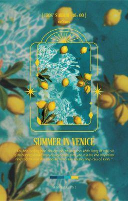 | Eros's arrow ➳ 16:00 | on2eus_ summer in venice (END)