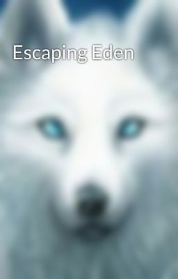 Escaping Eden