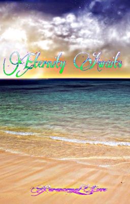 Eternity Awaits