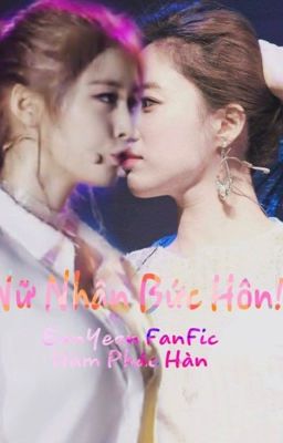 [EunYeon] Nữ Nhân Bức Hôn