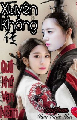 [EunYeon] Xuyên Không...( Quá Khứ Vạn Năm )