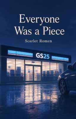 Everyone Was a Piece