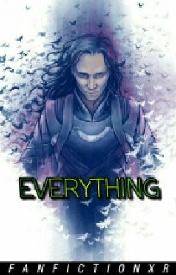 Everything || Loki x Reader
