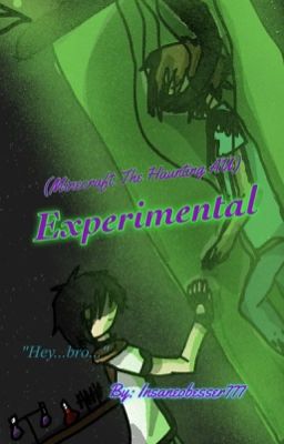 Experimental (Minecraft: The Haunting AU)