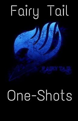 Fairy Tail one shots 