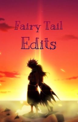 Fairytail Edits