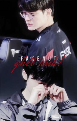 |FAKENUT|•GHÉT ANH!