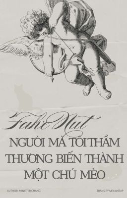 [FakeNut] Người Mà Tôi Thầm Thương Biến Thành Một Chú Mèo