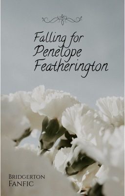 Falling for Penelope Featherington 