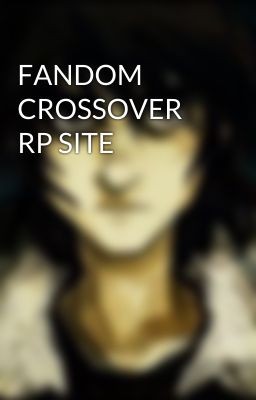 FANDOM CROSSOVER RP SITE