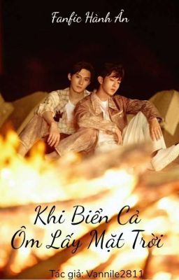 Fanfic Hành Ân- Khi Biển Cả Ôm Lấy Mặt Trời 