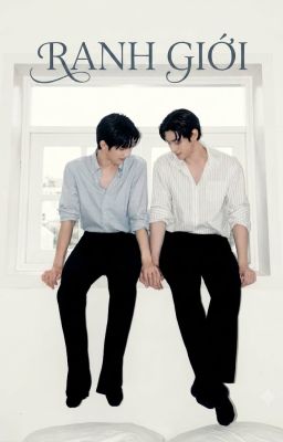 Fanfic_RANH GIỚI