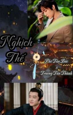 Fanfic RPS: Phó Tân Bác x Trương Tân Thành [Nghịch Thế]