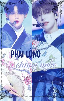 |Fanfic SooJun| Phải Lòng Chàng Ngốc