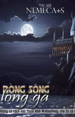 [Fanfiction HP] Dòng sông lông gà - NeMeCa+S