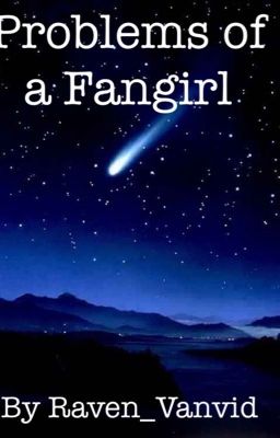 Fangirl problems
