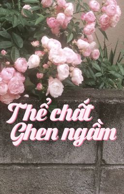 faran. thể chất ghen ngầm