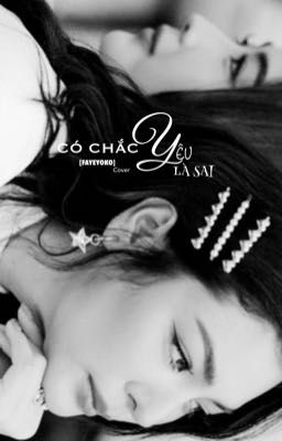[FAYEYOKO COVER] CÓ CHẮC YÊU LÀ SAI