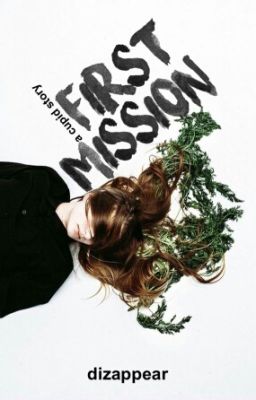 FIRST MISSION