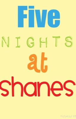 Five Nights at Shane's