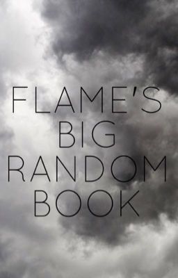 » flame's big random book