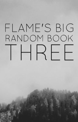 » flame's big random book three
