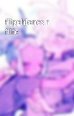 flipphlones r flife
