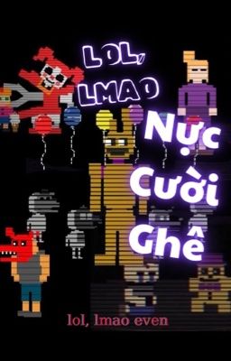 [FNAF × fanfic dịch] Cười Lộn Ruột [Role swap AU]