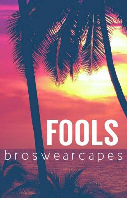 FOOLS