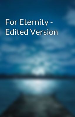 For Eternity - Edited Version