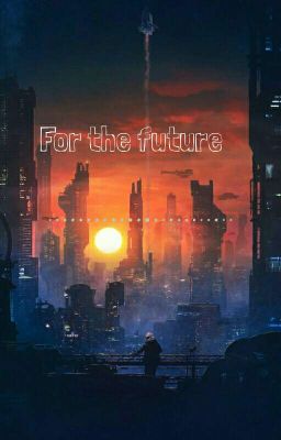 For The Future (Under Revision)