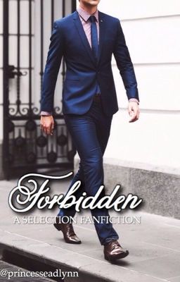 Forbidden: A Selection Fanfiction