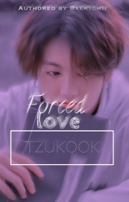 Forced love ✓