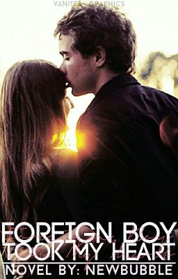 Foreign Boy Took My Heart (Completed)✔