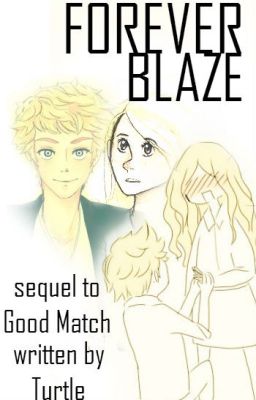 Forever Blaze (Sequel to Good Match)