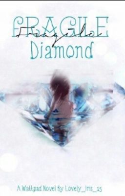 Fragile Diamond