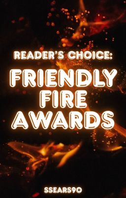 Friendly Fire Awards: Reader's Choice