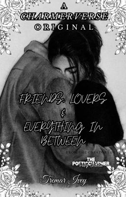 Friends, Lovers & Everything in between